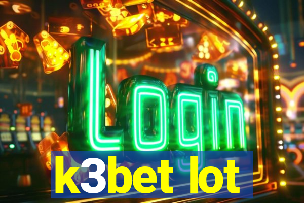 k3bet lot